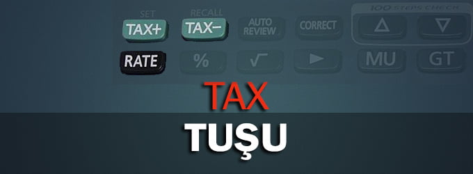Hesap Makinesi TAX tuşu Kullanımı ve Ayarları