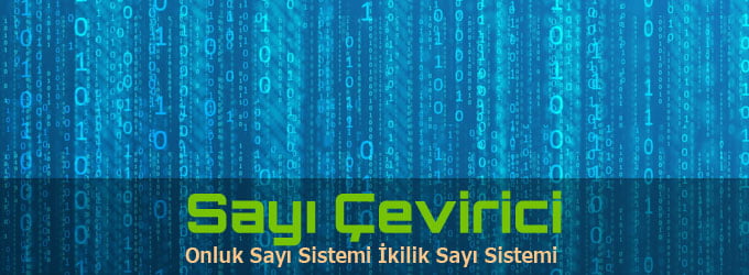 İkilik Sayı Sistemi Çevirme